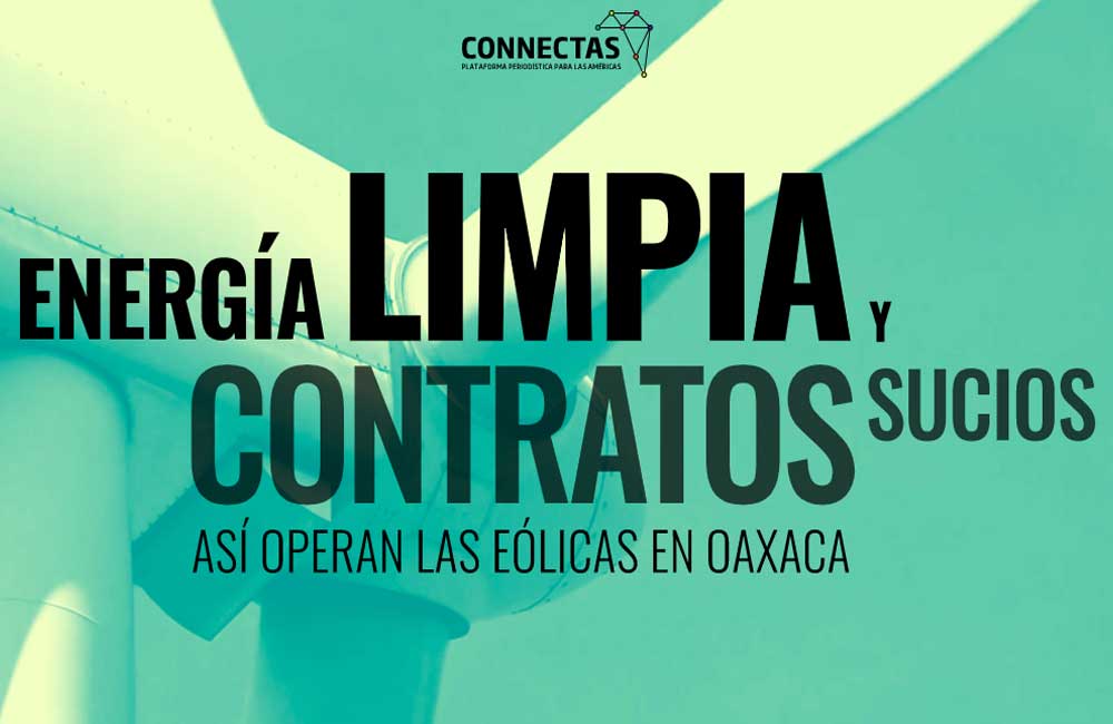 Energía limpia y  contratos sucios; así operan las eólicas en Oaxaca