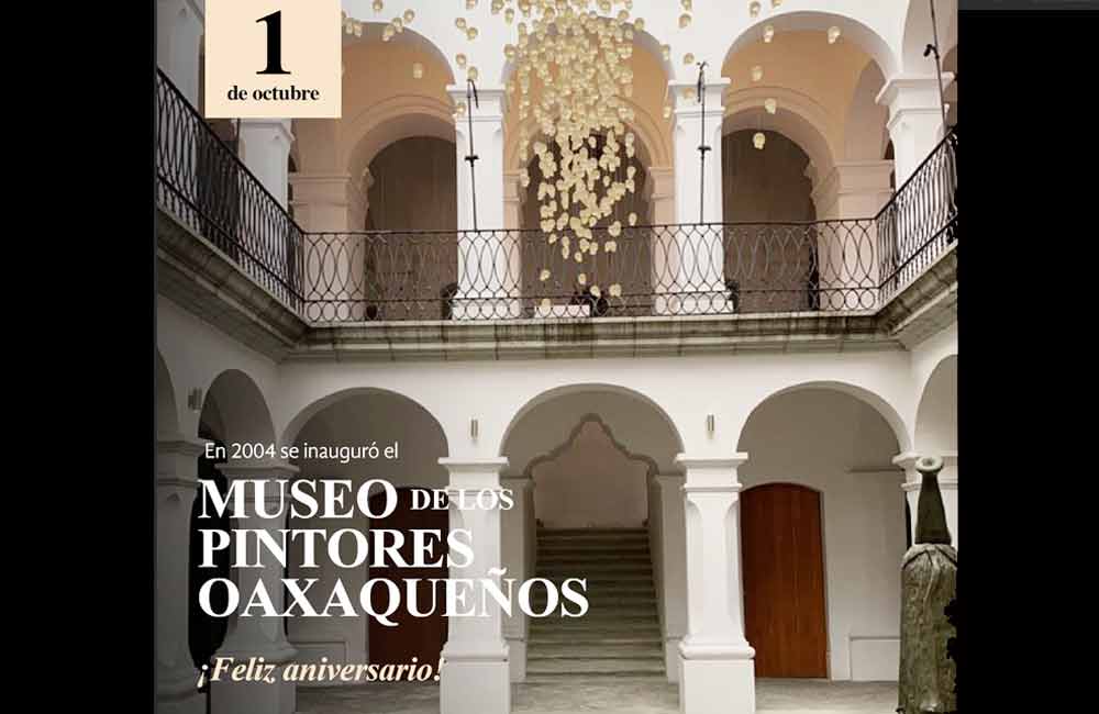 Museo de los Pintores: 16 años de espacio para el arte oaxaqueño