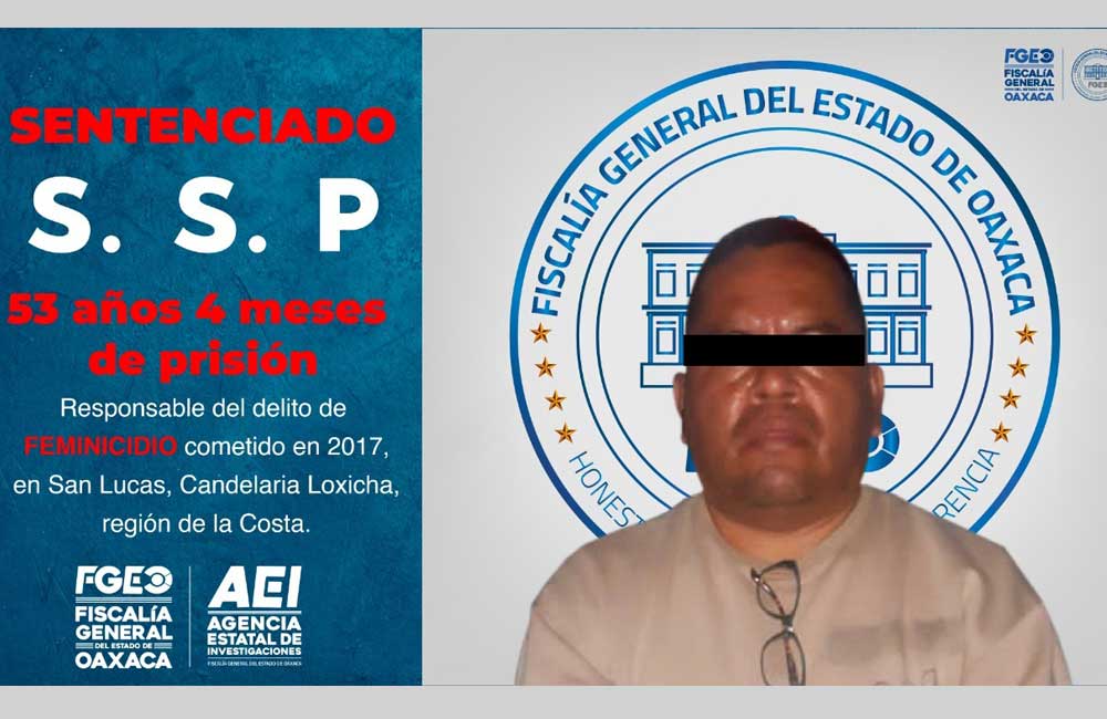 Dan 53 años de prisión al hombre que asesinó a su esposa en Candelaria Loxicha