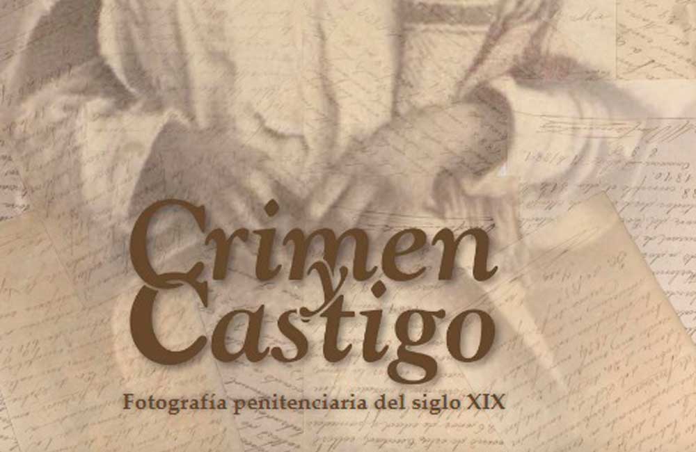 AGEO presenta muestra digital “Crimen y castigo”, fotografías del siglo XIX