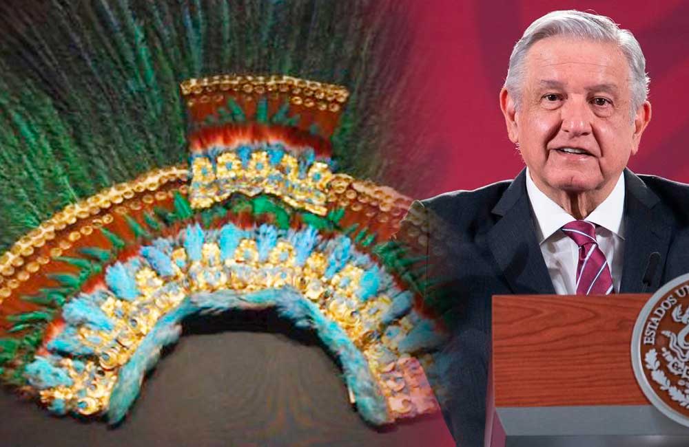 Austria se niega devolver el penacho de Moctezuma; AMLO los tacha de arrogantes